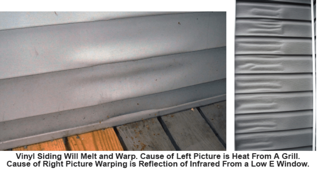 Two photos side by side. Caption below reads "Vinyl siding will melt and warp. Cause of left picture is heat from a grill. Cause of right picture warping is reflection of infrared from a low E window."